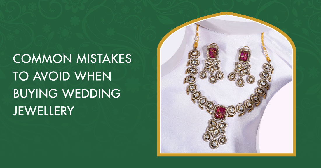 Common Mistakes to Avoid When Buying Wedding Jewellery